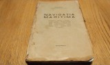 NAVIGATIA MARITIMA - PORTUL CONSTANTA - Gh. Popescu - Tipografia &quot;Vremea&quot;, 506 p.cu planse in text; NOTA: Cartea nu are paginile de la 1 la 32