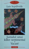 Jurnalul unui killer sentimental - Luis Sepulveda, Polirom, 2004, YAcare, Roman, Beletristica