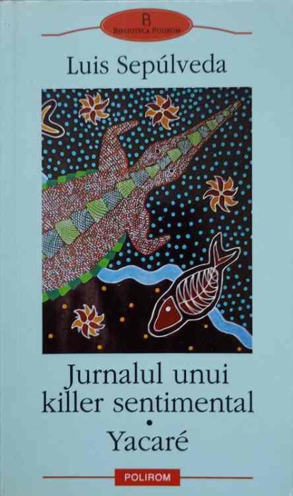 JURNALUL UNUI KILLER SENTIMENTAL. YACARE-LUIS SEPULVEDA-222593
