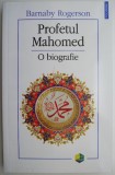 Profetul Mahomed. O biografie &ndash; Barnaby Rogerson