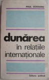 Dunarea in relatiile internationale &ndash; Paul Gogeanu