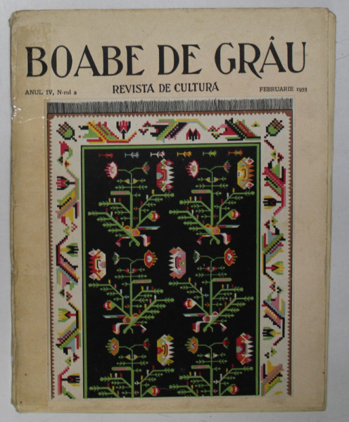 BOABE DE GRAU - REVISTA DE CULTURA , ANUL IV , NR. 2 , FEBRUARIE , 1933 , COTOR LIPIT CU SCOTCH