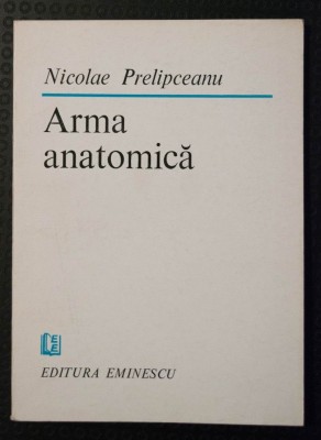 Nicolae Prelipceanu - Arma anatomică foto