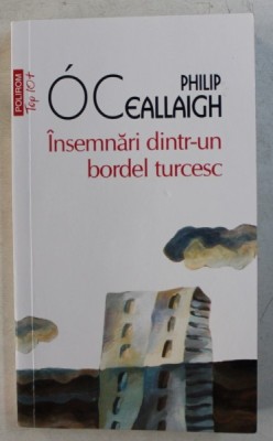 INSEMNARI DINTR - UN BORDEL TURCESC de PHILIP O CEALLAIGH , 2014 foto