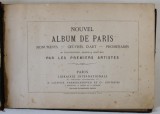 NOUVEL ALBUM DE PARIS , 95 ILLUSTRATIONS , DESSIN et GRAVURES PAR LE PREMIER ARTISTES , SECOLUL XIX