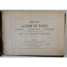 NOUVEL ALBUM DE PARIS , 95 ILLUSTRATIONS , DESSIN et GRAVURES PAR LE PREMIER ARTISTES , SECOLUL XIX