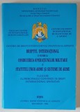 DREPTUL INTERNATIONAL CU PRIVIRE LA CONDUCEREA OPERATIUNILOR MILITARE SI STATUTUL UNOR ARME SI SISTEME DE ARME , editie cordoonata de DUMITRU CODITA ,