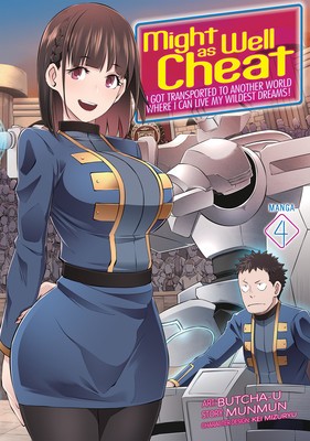 Might as Well Cheat: I Got Transported to Another World Where I Can Live My Wildest Dreams! (Manga) Vol. 4 foto