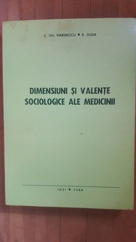 Dimensiuni si valente sociologice ale medicinii- C.Gh.Marinescu, R.Duda
