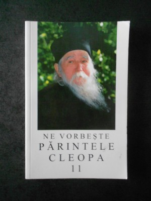 IOANICHIE BALAN - NE VORBESTE PARINTELE CLEOPA volumul 11 foto
