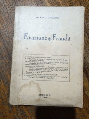 Evaziune si Frauda - Dr. Ion I. Ghelase, 1946 / R3P4F foto