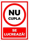 Semn nu cupla se lucreaza