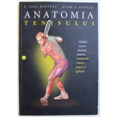 ANATOMIA TENISULUI de PAUL ROETERT , MARK KOVACS , 2018