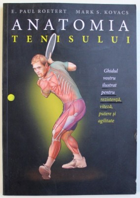 ANATOMIA TENISULUI de PAUL ROETERT , MARK KOVACS , 2018 foto