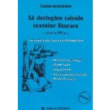 Sa dezlegam tainele textelor literare. Clasa a VII-a
