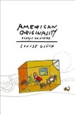 American Originality: Essays on Poetry