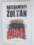 REGAL de BOSZORMENYI ZOLTAN , 2013