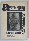 AVANGARDA LITERARA ROMANEASCA de MARIN MINCU , 1983 * COPERTA PREZINTA URME DE UZURA