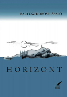 Horizont - Bartusz-Dobosi L&amp;aacute;szl&amp;oacute; foto