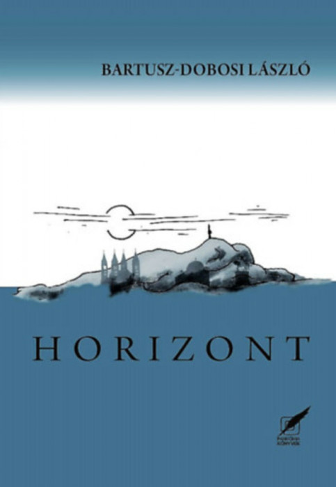 Horizont - Bartusz-Dobosi L&aacute;szl&oacute;
