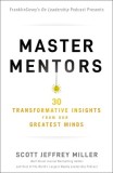 Master Mentors: 40 Transformative Insights from Our Greatest Minds