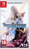 The Legend Of Heroes Trails Into Reverie Deluxe Edition NSW, NIS AMERICA