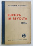 EUROPA IN REVOLTA ( HAITA ) de ALEXANDER O &#039;CRISTALL , 1945