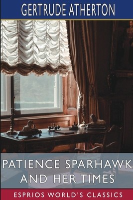 Patience Sparhawk and Her Times (Esprios Classics) foto
