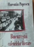 Bucurestii cafenelelor literare - Florentin Popescu