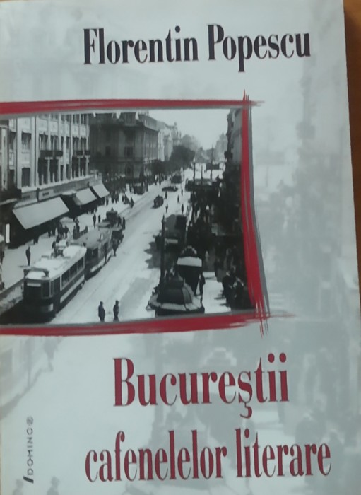Bucurestii cafenelelor literare - Florentin Popescu