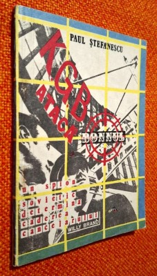 K.G.B. ataca Bonnul. Un spion sovietic determina caderea cancelarului Wili Brand - Paul Stefanescu, Ed. ALUX si Romcart, 1992 foto