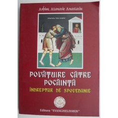 Povatuire catre pocainta. Indreptar de spovedanie &ndash; Atanasie Anastasiu