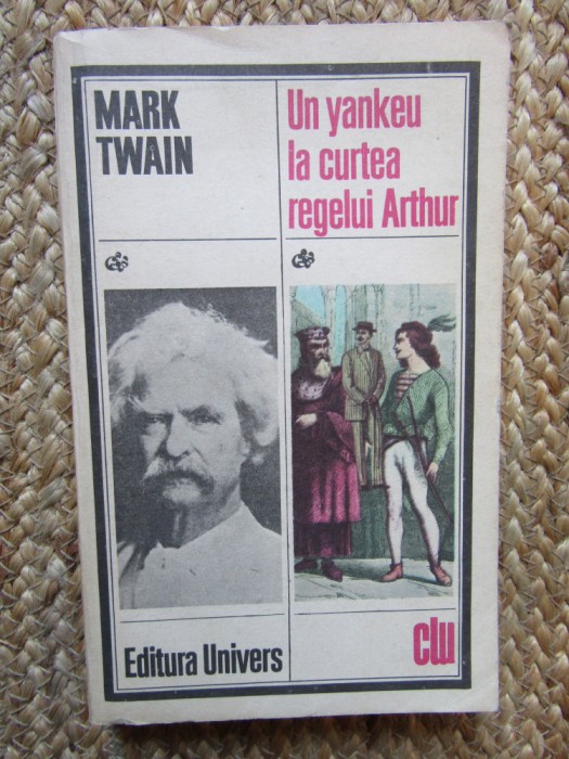 Un yankeu la curtea regelui Arthur - Mark Twain