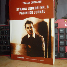 TRAIAN CHELARIU - STRADA LEBEDEI NR. 8 ( PAGINI DE JURNAL : 1956-1960 ) , 2002 *