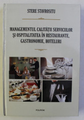 MANAGEMENTUL CALITATII SERVICIILOR SI OSPITALITATEA IN RESTAURANTE , GASTRONOMIE , HOTELURI - TEMATICA PENTRU FORMARE PROFESIONALA de STERE STAVROSITU foto