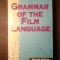 Daniel Arijon - Grammar of the Film Language (Gramatica filmului, ediție &icirc;n limba engleză)
