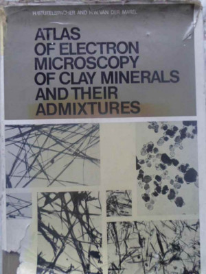 ATLAS OF ELECTRON MICROSCOPY OF CLAY MINERALS AND THEIR ADMIXTURES-H. BEUTELSPACHER, H.W. VAN DER MAREL foto