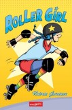 Roller Girl - Victoria Jamieson - Grupul Art