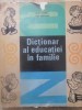 Dictionar al Educatiei in Familie - Henri Joubrel, Paul Bertrand, Didactica si Pedagogica, 1968, Pedagogie