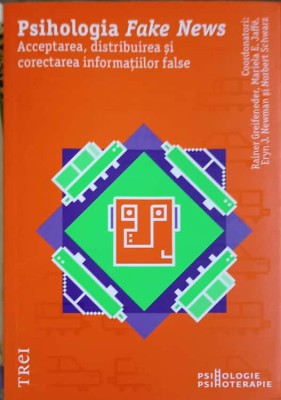 PSIHOLOGIA FAKE NEWS: ACCEPTAREA, DISTRIBUIREA SI CORECTAREA INFORMATIILOR FALSE-RAINER GREIFENEDER-253351 foto