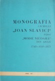 Monografia liceului "Ioan Slavici" fost "Moise Nicoara" din Arad 1745-1919-1971