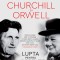 Churchill Si Orwell. Lupta Pentru Libertate, Thomas E. Ricks - Editura Humanitas