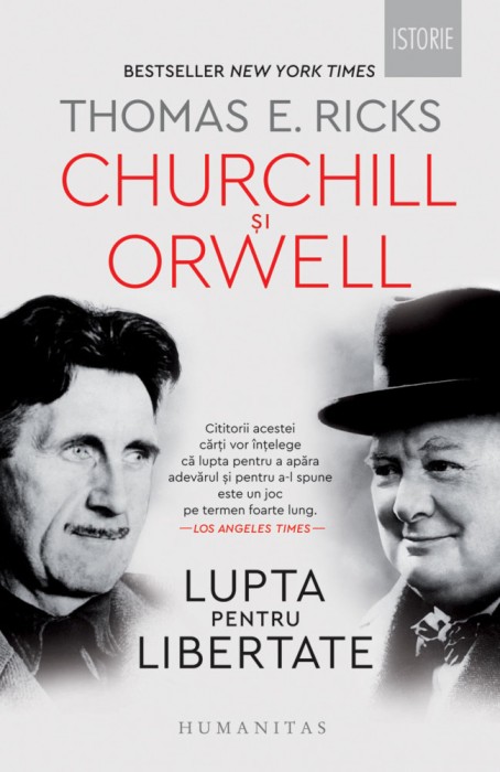 Churchill Si Orwell. Lupta Pentru Libertate, Thomas E. Ricks - Editura Humanitas