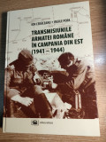 Transmisiunile armatei romane campania din Est 1941-1944 -Ion Ceraceanu autograf