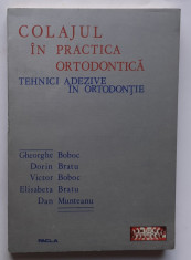 Colajul In Practica Ortodontica - Tehnici Adezive In Ortodontie - Colectiv foto