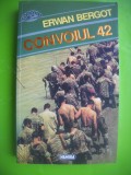 HOPCT CONVOIUL 42 /ERWAN BERGOT -EDITURA MEMIRA 1995 -310 PAG