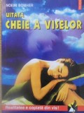 Uitata Cheie a Viselor - Noemi Bomher - Editura Polirom, 1999, Psihologie, Limba Romana, Stare Acceptabila