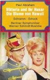 Paul Abraham / Margit Schramm &bull; Rudolf Schock, Berliner Symphoniker, Werner Schmidt-Boelcke - Viktoria Und Ihr Husar / Die Blume Von Hawaii, Caseta au