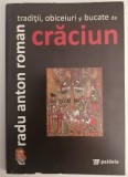 Tradiții, Obiceiuri și Bucate de Crăciun - Radu Anton Roman