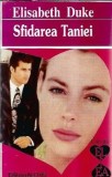 Sfidarea Taniei - Elisabeth Duke, Roman 1995, Editura Alcris, Editie Colectie, Coperta Cartonata